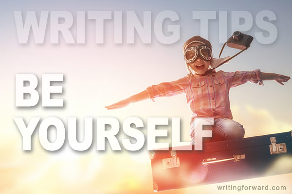 writing tips be yourself